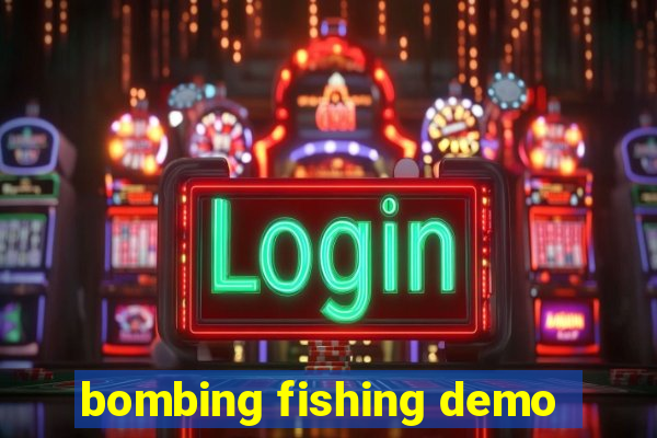 bombing fishing demo