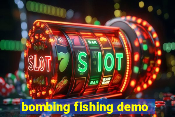 bombing fishing demo