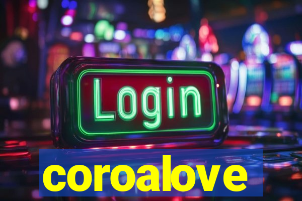 coroalove