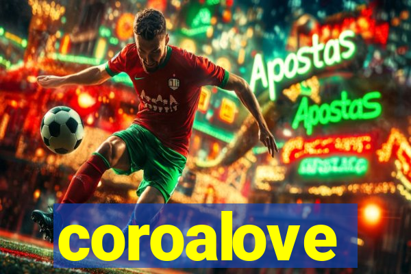 coroalove