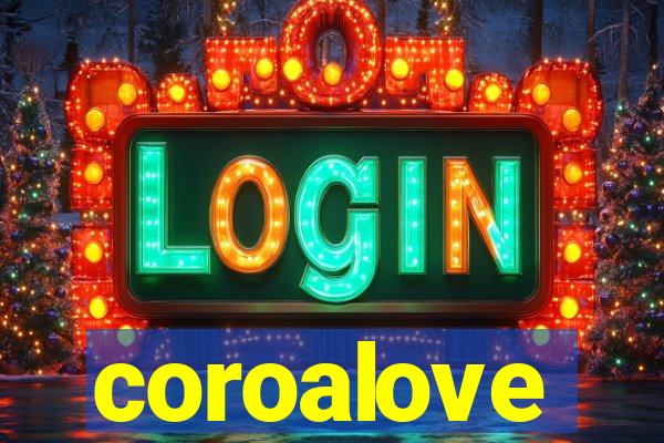 coroalove