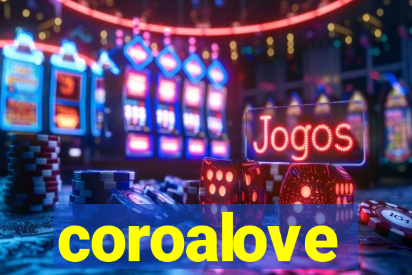 coroalove