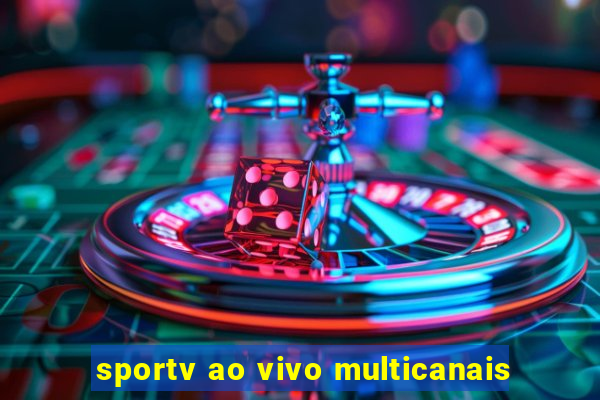 sportv ao vivo multicanais