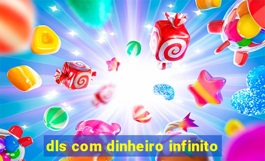 dls com dinheiro infinito