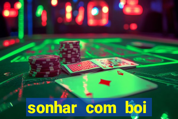 sonhar com boi branco jogo do bicho