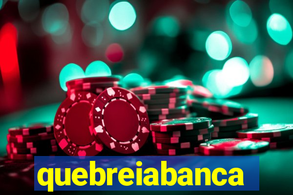 quebreiabanca