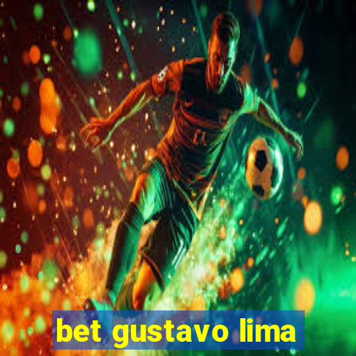 bet gustavo lima