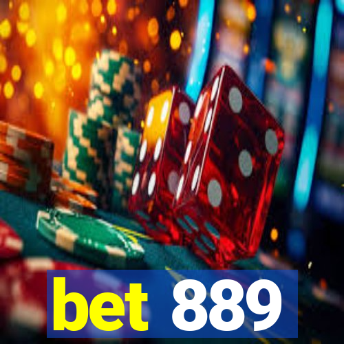 bet 889