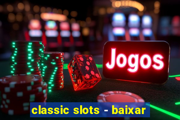 classic slots - baixar