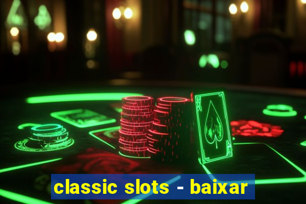 classic slots - baixar