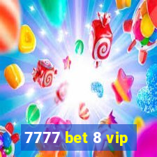 7777 bet 8 vip