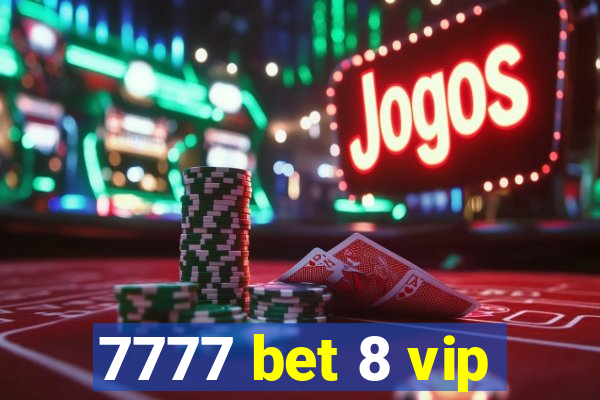 7777 bet 8 vip