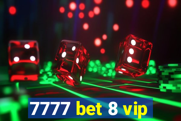 7777 bet 8 vip