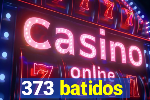 373 batidos