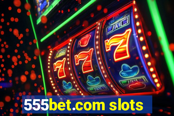 555bet.com slots