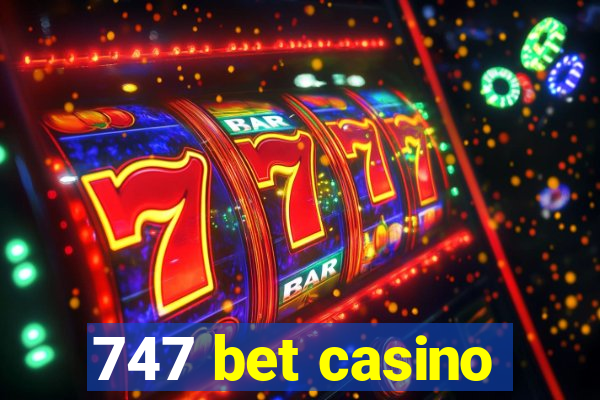 747 bet casino