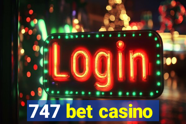 747 bet casino