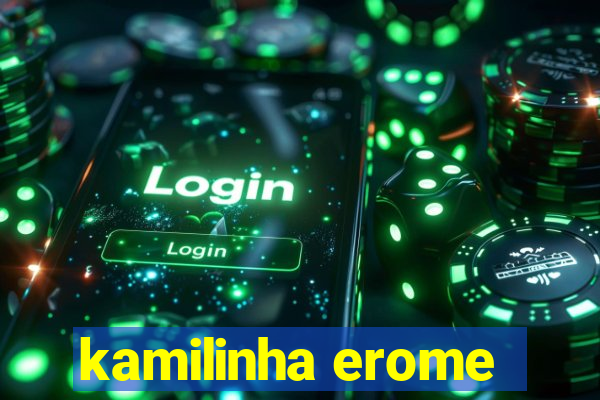 kamilinha erome