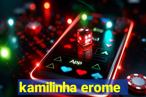 kamilinha erome