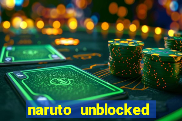 naruto unblocked games 76