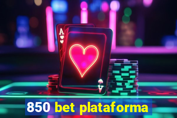 850 bet plataforma