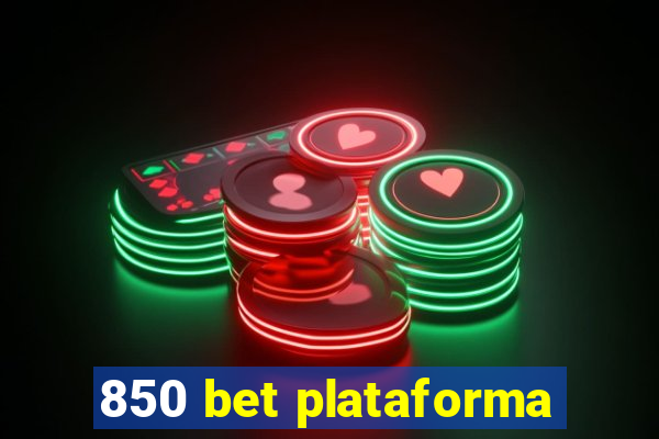 850 bet plataforma