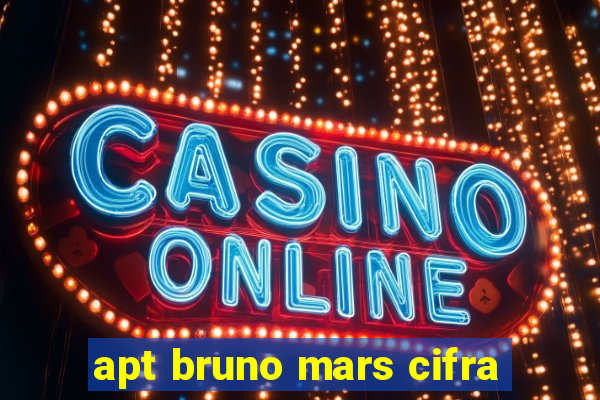 apt bruno mars cifra