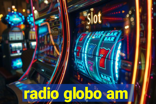 radio globo am