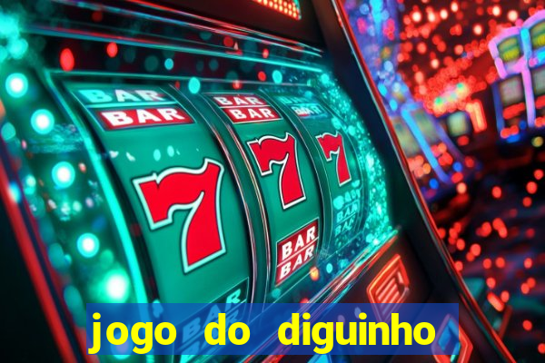 jogo do diguinho para ganhar dinheiro