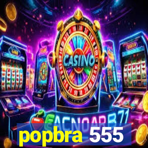 popbra 555