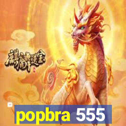 popbra 555