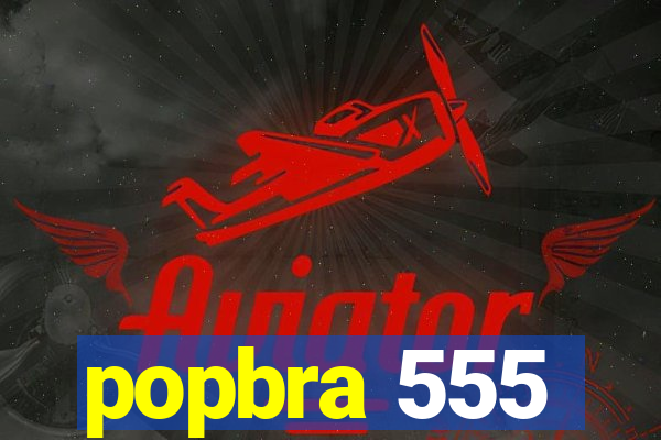 popbra 555