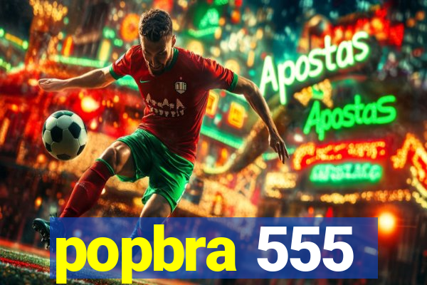 popbra 555