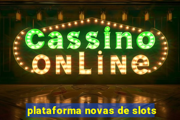 plataforma novas de slots