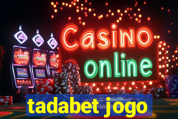 tadabet jogo