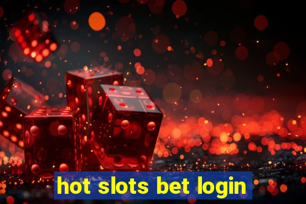 hot slots bet login