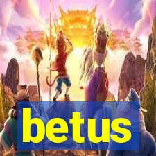 betus