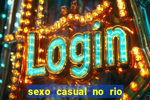 sexo casual no rio de janeiro