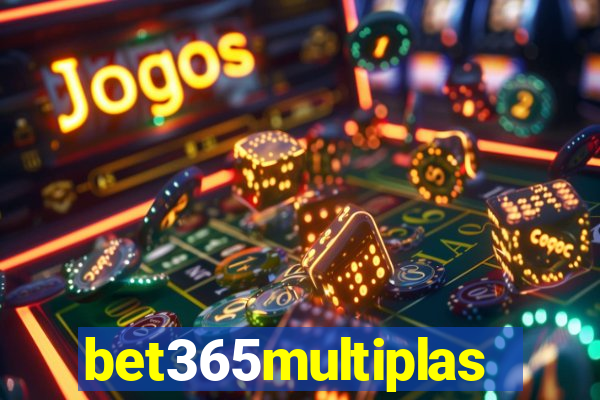 bet365multiplas