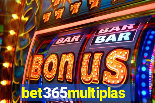 bet365multiplas