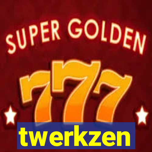 twerkzen