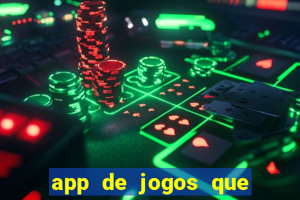 app de jogos que dao dinheiro de verdade