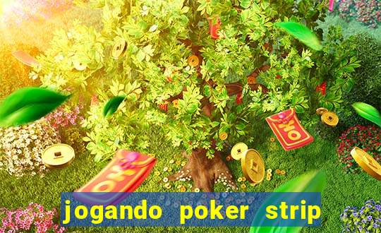 jogando poker strip com a mae