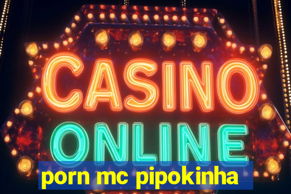 porn mc pipokinha