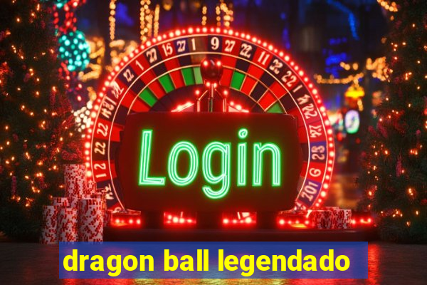 dragon ball legendado