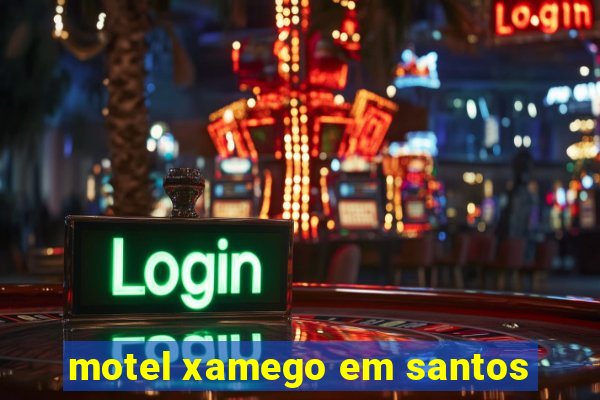 motel xamego em santos