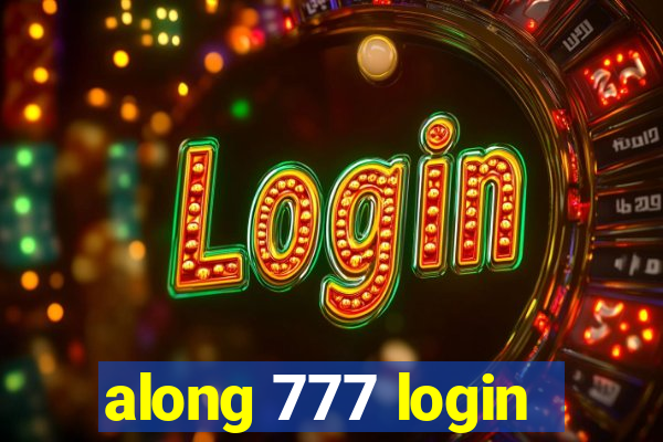 along 777 login