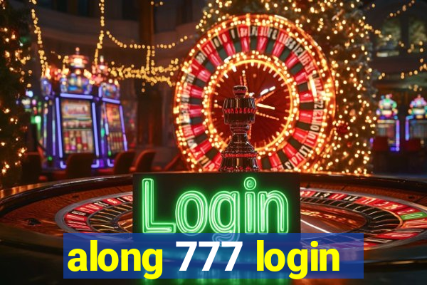 along 777 login