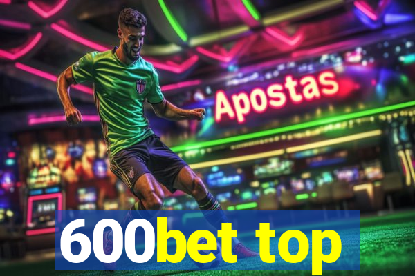 600bet top