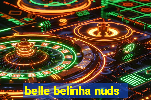 belle belinha nuds